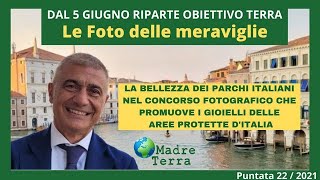 Madre Terra – 22/2021 – Obiettivo Terra 2022. Le foto delle meraviglie