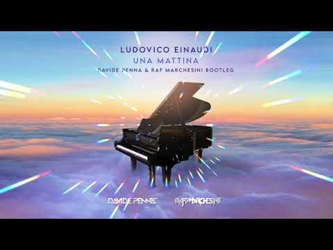 Ludovico Einaudi - Una Mattina (Davide Penna dj & Raf Marchesini Bootleg)