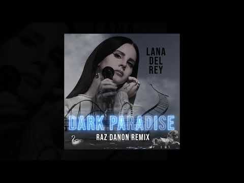 Lana Del Rey - Dark Paradise - Raz Danon Remix
