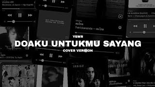 Download lagu YSWR - Doaku Untukmu Sayang (Cover Version) mp3