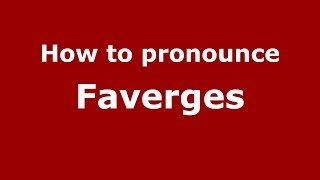 How to pronounce Faverges