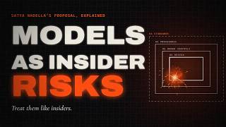 Models as Insider Risks: Satya Nadella's AI Governance Proposal, Explained