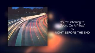Video NIGHT BEFORE THE END - "Tears On A Pillow"