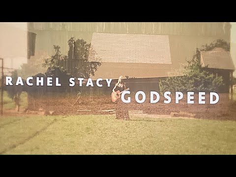 RACHEL STACY || GODSPEED || OFFICIAL VIDEO