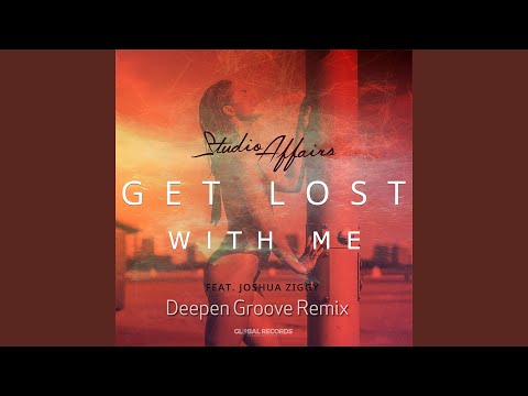 Get Lost with Me (feat. Joshua Ziggy) (Deepen Groove Remix)