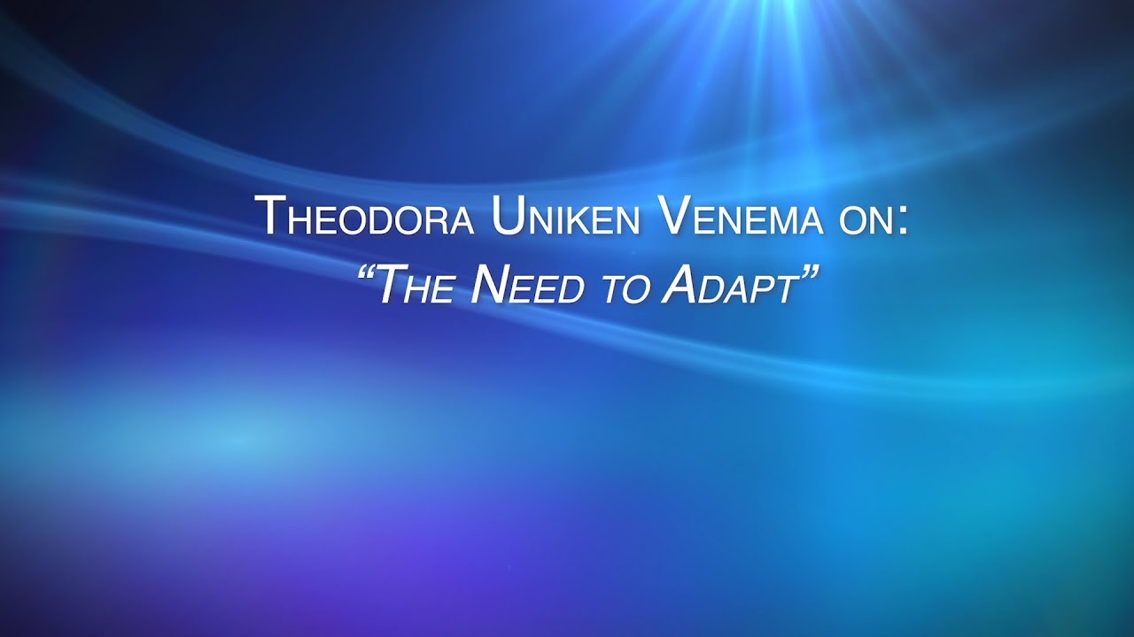 Theodora Uniken Venema on  “The Need to Adapt”