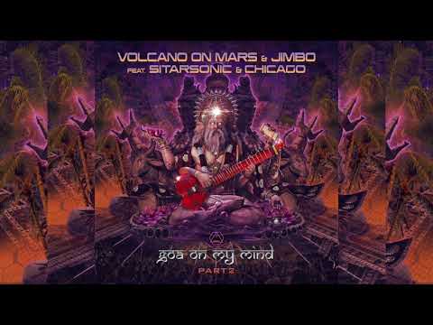 Volcano On Mars & Jimbo Feat. Sitarsonic & Chicago - Goa On My Mind - Part 2 - Official
