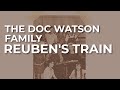The Doc Watson Family - Reuben's Train (Official Audio)