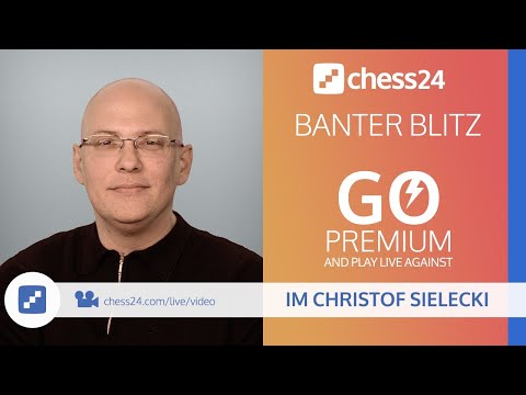 Banter Blitz with IM Christof Sielecki (ChessExplained) | Aigust 1, 2020
