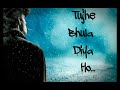 Tujhe Bhula Diya HD Lyrical Whatsapp Status