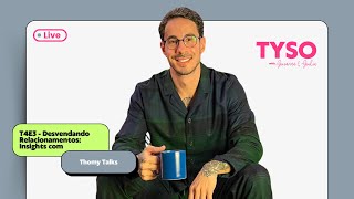 T4E3 - Desvendando Relacionamentos: Insights com Thomy Talks