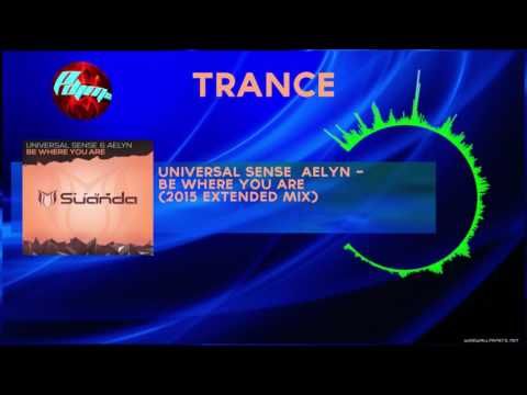 Universal Sense & Aelyn - Be Where You Are ( 2015 Extended Mix )