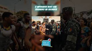 O IMPERADOR NERO LEVA ENQUADRO NA PIPOCA EM SALVADOR
