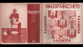 - WALTER MARCHETTI - LA CACCIA - ( - Cramps Records  CRSLP 6104 -  – 1974 - ) - FULL ALBUM