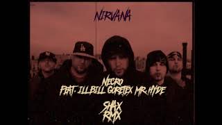 NECRO - NIRVANA (FEAT. ILL BILL, GORETEX &amp; MR. HYDE) ↭ SHAX RMX ↭
