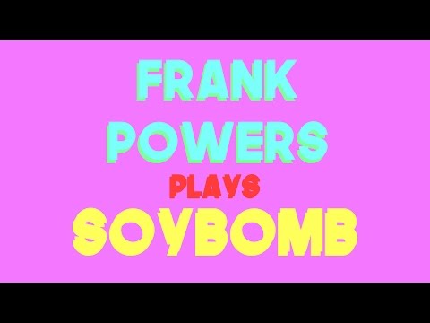 Handsome People Play Soybomb - Frank Powers