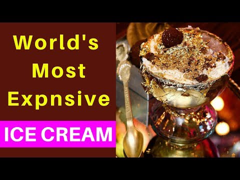ICE-CREAM - World's Top Most Expensive ICE CREAM - दुनियां की सबसे महँगी आइसक्रीम