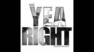 VAIG - Yeah Right (Prod. Nesia Beatz)
