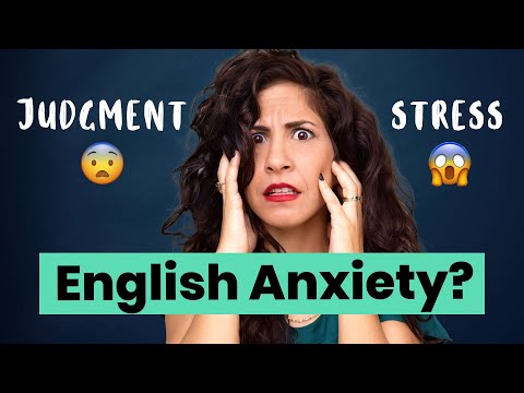 English Anxiety? How to Overcome the Fear of Speaking