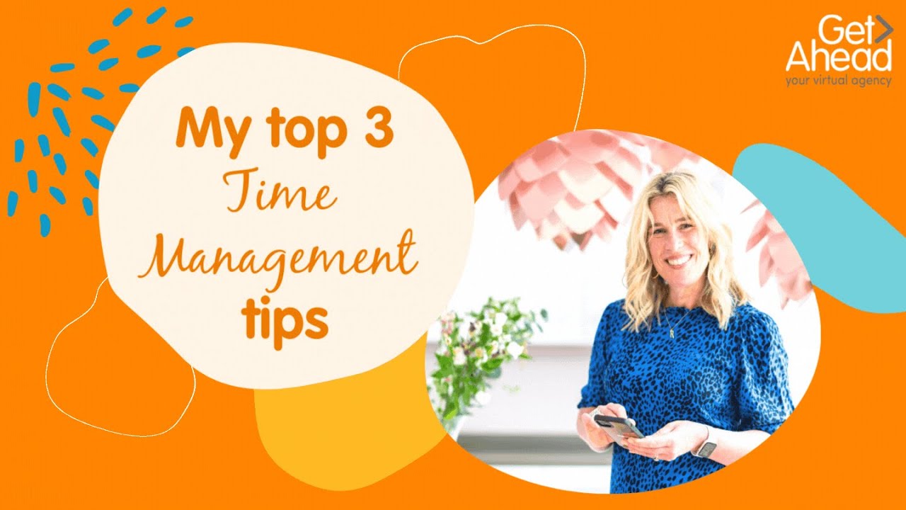 Get Ahead - Top 3 Time Management Tips