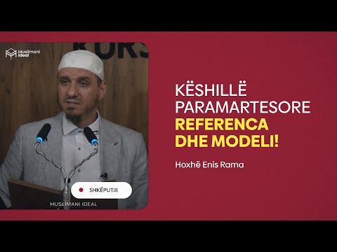 Këshillë paramartesore: "Referenca dhe modeli" - Hoxhë Enis Rama