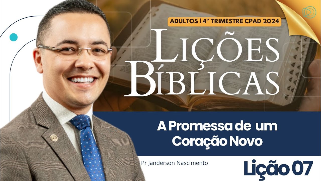 Lição 7 A Promessa de Um Coração Novo - Adultos CPAD