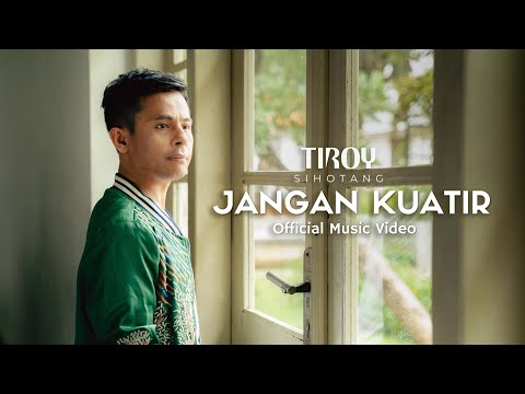 Tiroy Sihotang - Jangan Kuatir (Official Music Video)
