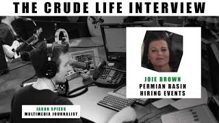 The Crude Life Interview: Joie Brown, Permian Basin Hiring Events