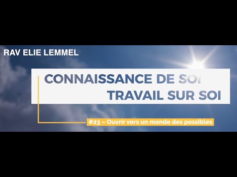 Travail sur soi : #23 – Ouvrir vers un monde des possibles