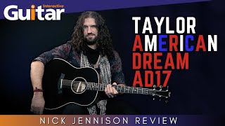 Video thumbnail for Taylor American Dream AD17 Blacktop | Review | Nick Jennison by Guitar Interactive Magazine