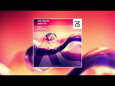 Joe Crewe - Say You Do (Original Mix) [OUT NOW]