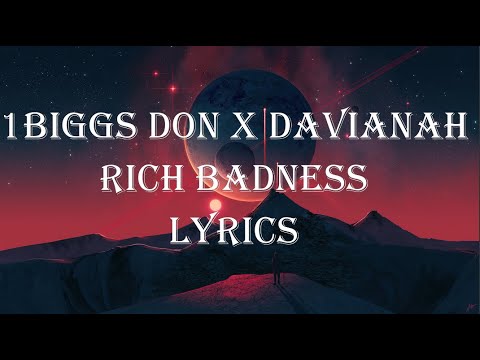 1BIGGS DON X DAVIANAH RICH BADNESS LYRICS