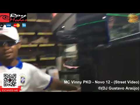 MC Vinny PKD - Novo 12 (Street Video) (DJ Gustavo Araújo)