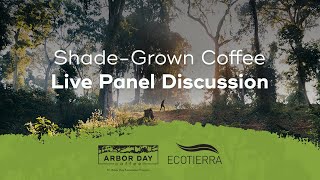 Shade Grown Coffee: A Live Panel Discussion