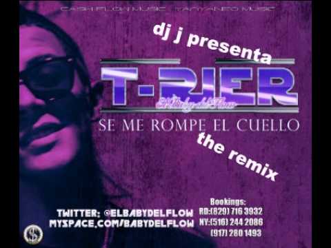 T-rier- se me rompe el cuello (prod dj j)