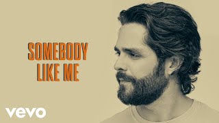 Thomas Rhett - Somebody Like Me (Lyric Video)