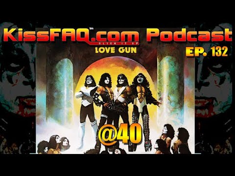 KissFAQ Podcast Ep.132 - Love Gun @40