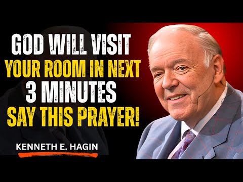 God Will Visit Your Room in Next 3 Minutes — Say This Powerful Prayer | Kenneth E. Hagin Best Speech