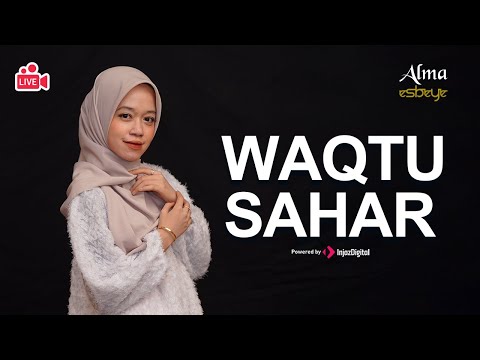 Alma Esbeye - live | WAQTU SAHAR