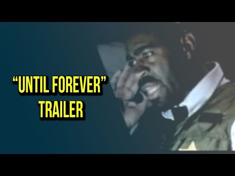 UNTIL FOREVER - TRAILER