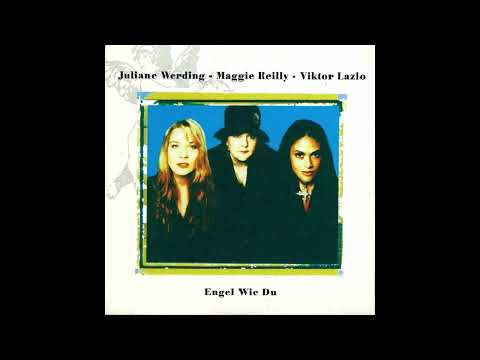 Juliane Werding • Maggie Reilly • Viktor Lazlo - Engel wie du