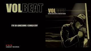 Volbeat - I&#39;m So Lonesome I Could Cry (Guitar Gangsters &amp; Cadillac Blood) FULL ALBUM STREAM