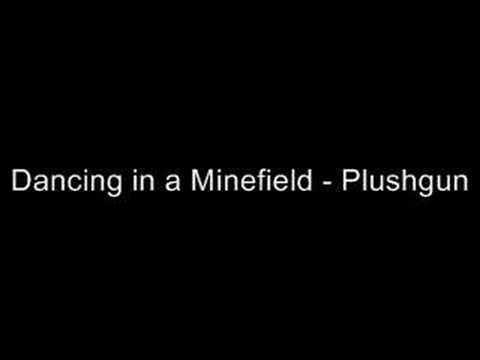Dancing in a Minefield - Plushgun
