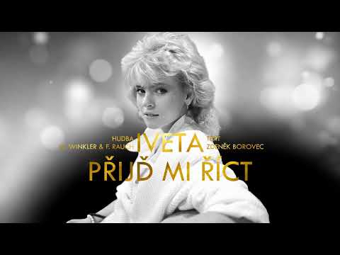 Přijď mi říct - Iveta Bartošová
