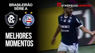 Remo 4 x 1 Bahia | Melhores momentos | Brasileirão 2026