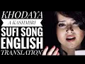 Khodaya Sufi Song Full Kashmiri Song With English Translation