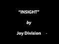 Insight - Joy division [w. Lyrics] - HD