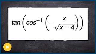 Evaluate the composition of inverse trig function in terms of x