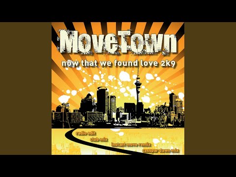 02 - Movetown - Now That We Found Love 2k9 (Club Mix)