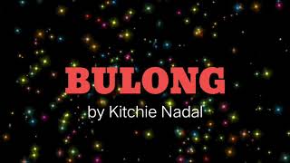 ( Lyrics )  &quot;BULONG&quot;  by  Kitchie Nadal